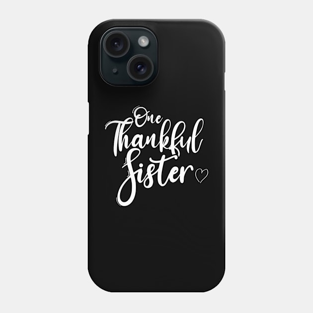 One Thankful Sister Phone Case by hibahouari1@outlook.com