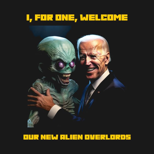 I, for one, welcome our new alien overlords by Popstarbowser