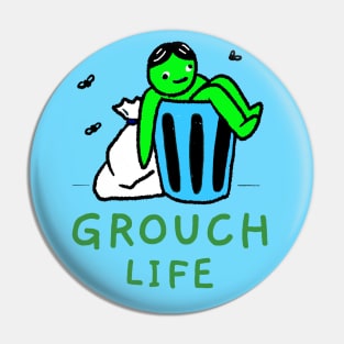 Grouch Life Pin