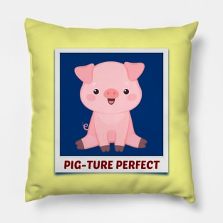 Pig-Ture Perfect - Cute Pig Pun Pillow