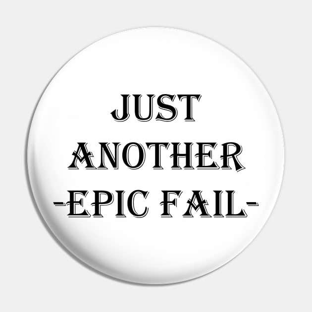 Just Another Epic Fail Pin by Maries Papier Bleu