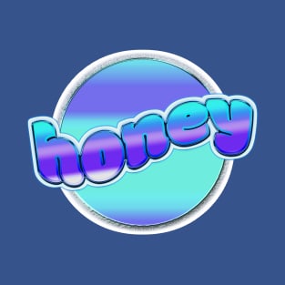 Honey 4 T-Shirt