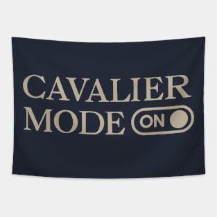 Cavalier Mode On Tapestry