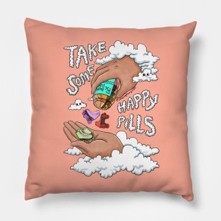 take some happy pills Pillow