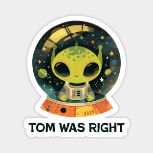 Tom was right Magnet