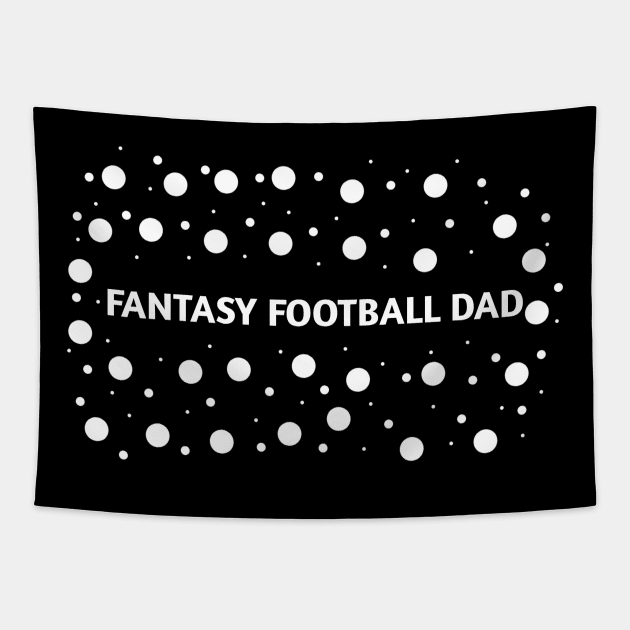 Fantasy Football dad , Gift for Fantasy Football players Tapestry by BlackMeme94