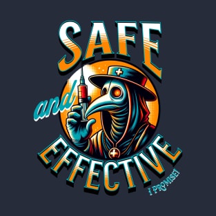 Safe and Effective (I Promise!) T-Shirt