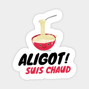 ALIGOT Suis chaud Magnet