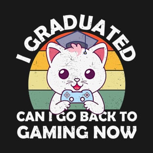 I Graduated Can I Go Back To Gaming Now Kawaii Gamer Cat T-Shirt