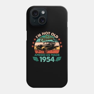 Vintage 1954 Car Birthday Gift Im Not Old Im a Classic 1954 Phone Case