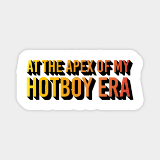 At the Apex of my Hotboy Era Magnet