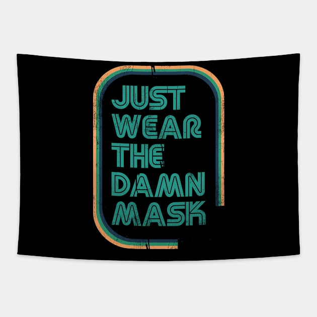 Just Wear The Damn Mask Tapestry by benyamine