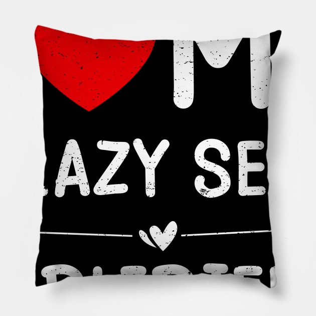 Valentine’s Day I Love My Crazy Sexy Girlfriend Pillow by snnt