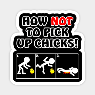 How not to pick up chicks funny cartoon Magnet