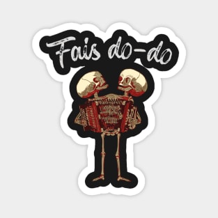 Fais do-do Magnet