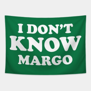 I dont know Margo - Christmas Vacation quote Todd and Margo Tapestry