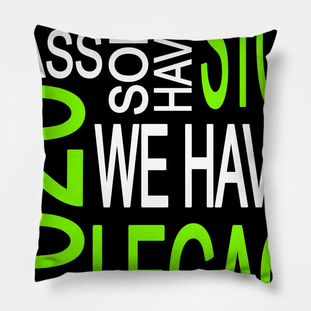 Senior Class 2020 We Have A Legacy Senior Class Trendy Lime Green Gift Pillow by Kimmicsts