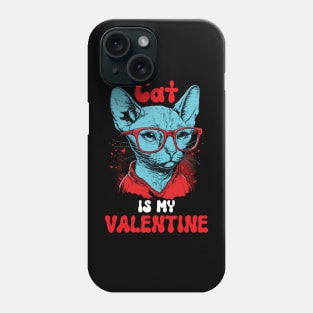 Cat is my Valentine - Funny Valentines Day Saying Quote Gift Ideas For Cats Lovers Phone Case