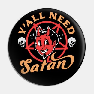 Y'all Need Satan - Retro Vintage Devil Halloween Pin