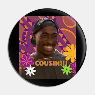 Cousin!!! Pin