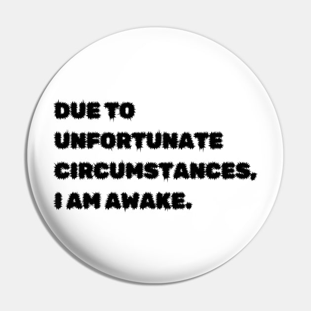 Due to unfortunate circumstances, I am awake. Pin by mdr design