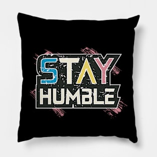 Stay Humble Motivation Pillow