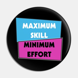 Maximum Skill, Minimum Effort | Purple and Pink Pin