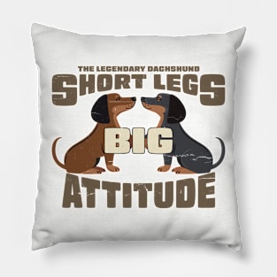 Dachshund Lovers Short Legs Big Attitude Pillow