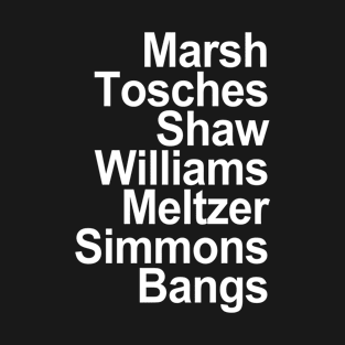 Marsh Tosches Shaw Williams Meltzer Simmons Bangs T-Shirt