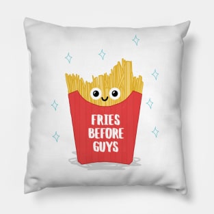 Fries Before Guys Pillow