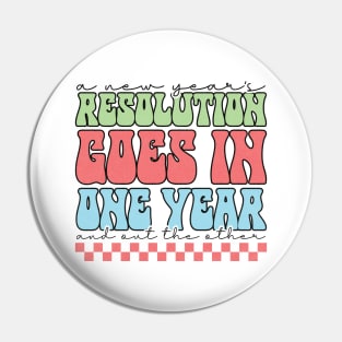 A New Year Resolution Goes in one year and out the other Pin