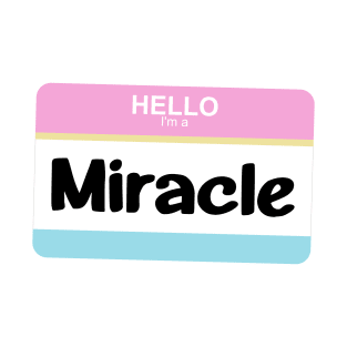 I'm a Miracle T-Shirt