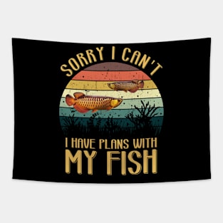 Sorry I Can't I Have Plans With MY FISH Tapestry