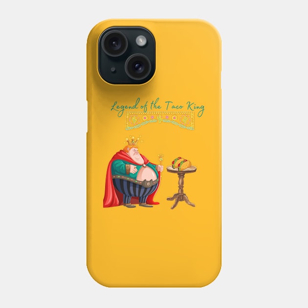 Legend of the taco king Phone Case by Benjamin Customs