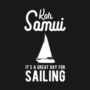 Koh Samui Sailing – Yacht Sailing Vacations T-Shirt