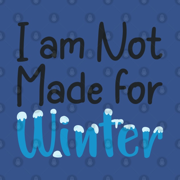 I am not made for winter by jexershirts