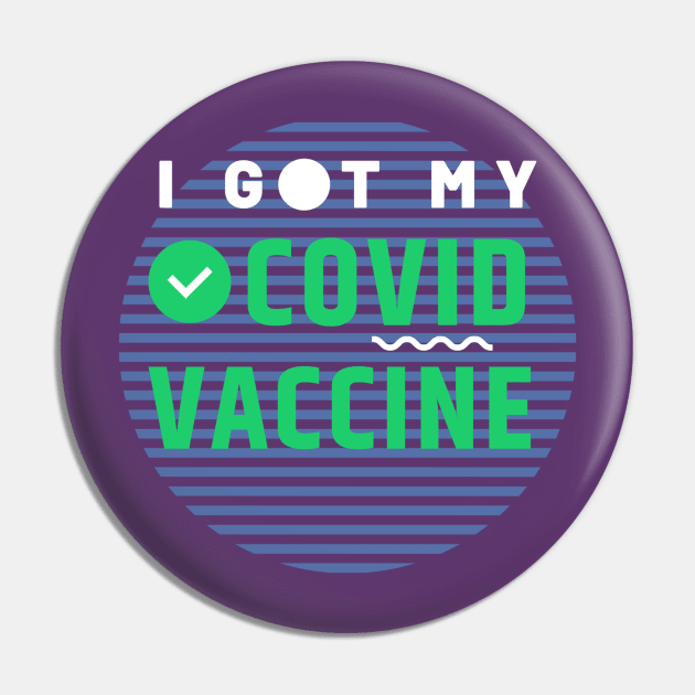 I Got My Covid Vaccine,Vaccinated 2021 Pin by QUENSLEY SHOP