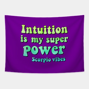 Intuition is my superpower Scorpio funny quotes sayings zodiac astrology signs 70s 80s aesthetic Tapestry