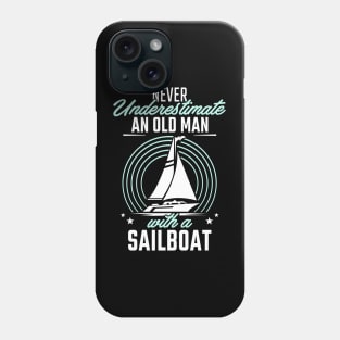 Never underestimate an old man with a Sailboat Phone Case