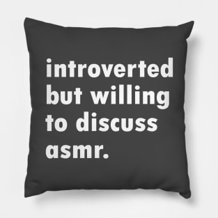 Introverted ASMR Pillow