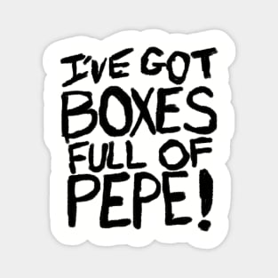 Boxes Full of Pepe Magnet