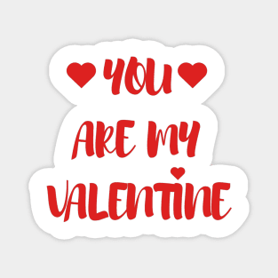 You are my Valentine - Valentines Day - 2023 Magnet