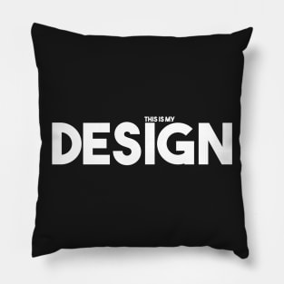 This is my Design Pillow