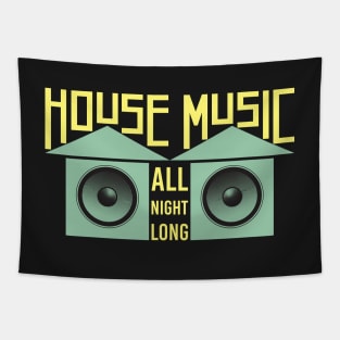 HOUSE MUSIC: House Music All Night Long Tapestry