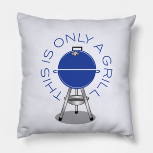 Only A Grill-Blue Pillow
