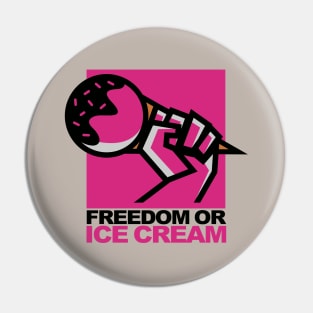 Freedom or Ice Cream Pin