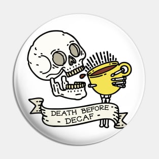 Death Before Decaf Pin