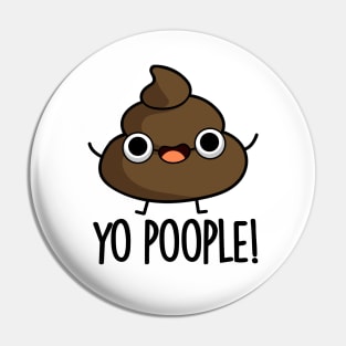 Yo Poople Cute Poop Pun Pin