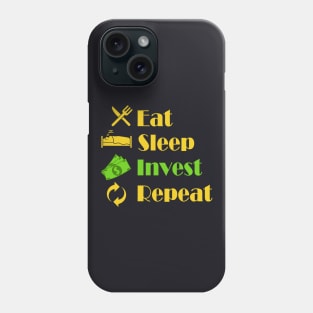 Eat sleep invest repeat Investor Phone Case