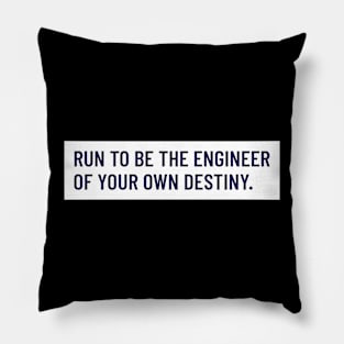 Run To Be The Engineer Of Your Own Destiny Running Pillow